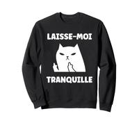 Expression Humoristique Humour Laisse Moi Tranquille Sweatshirt