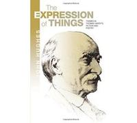 Expression of Things: Themes in Thomas Hardy?s Fiction & Poetry - [Livre en VO] John Hughes (Auteur)