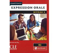 Expression orale 3 – Niveau B2 – Livre + CD – 2ème édition