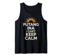 Expression Philippine Amusante Putang Ina Humour I Can't Keep Calm Débardeur