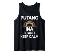 Expression Philippine Amusante Putang Ina Humour I Can't Keep Calm Débardeur