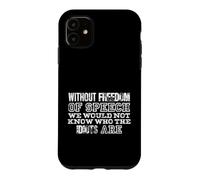 Expression Sarcastique des Idiots de la liberté d'expression Coque pour iPhone 11