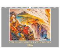 Expressionistische Landschaften (Wandkalender 2026 DIN A3 quer), CALVENDO Monatskalender: Naturerlebnisse der Seele