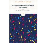 Expressions chrétiennes expliquées: Les subtilités du français