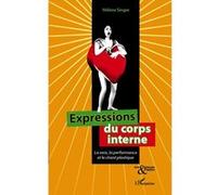 Expressions du corps interne La voix, la performance et le chant plastique - Hélène Singer - L'harmattan - broché - Livre