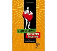 Hélène Singer – Expressions du corps interne – La voix, la performance et chant plastique – Broché