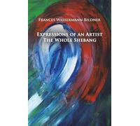Expressions of an Artist: The Whole Shebang