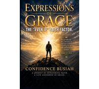 EXPRESSIONS OF GRACE: THE EVEN IF FAITH FACTOR