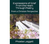 Expressions of Grief From the Heart Through Poetry: From a Christian Perspective