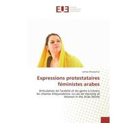 Expressions protestataires feministes arabes Articulation de l'arabite et du genre a travers les chaines d'equivalence - Lamiae Bouqentar - Universitaires Europeennes - broché - Etude