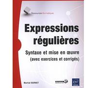 Expressions régulières - Syntaxe et mise en oeuvre (avec exercices et corrigés)
