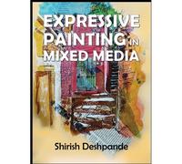Expressive Painting In Mixed Media