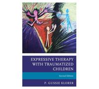 Expressive Therapy With Traumatized Children