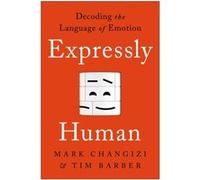 Expressly Human by Mark ChangiziTim Barber Mark ChangiziTim Barber (Auteur)