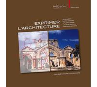 Exprimer l’architecture : Termes et expressions utilisés dans la description des monuments