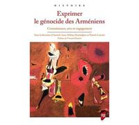 Exprimer Le Génocide Des Arméniens - Connaissance, Arts Et Engagement