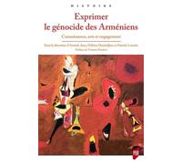 Exprimer le génocide des arméniens Connaissance, arts et engagement - Annick Asso - Presses Universitaires Rennes - broché - Essai