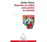 Exprimer sa colère sans perdre le contrôle - Didier Pleux - Odile Jacob - Poche - Guide