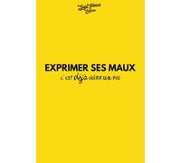 EXPRIMER SES MAUX: c'est déjà guérir un peu