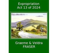 Expropriation Act 13 of 2024 - graeme fraser - Millennium Big 5 Challenge 2025 (Pty) Ld - ebook (ePub) - Livre