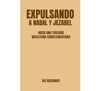 Expulsando a Nabal y Jezabel: Hacia una teología wesleyana complementaria