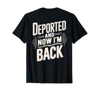 Expulsé et maintenant je suis de retour (On Back) T-Shirt