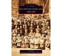 Expulsés mosellans 1940-1945 (Les) – Étude – Nouvelles Éditions Sutton – Broché