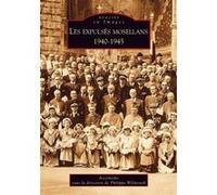 Expulsés mosellans 1940-1945 (Les) Ascomemo (Auteur), Philippe Wilmouth (Auteur)