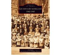 Expulsés mosellans 1940-1945 (Les) – Étude – Nouvelles Éditions Sutton – Broché