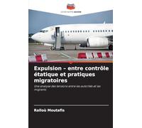 Expulsion - entre contrôle étatique et pratiques migratoires