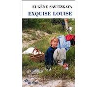 Exquise Louise Eugène Savitzkaya (Auteur)