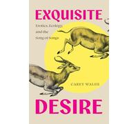 Exquisite Desire: Erotics, Ecology, and the Song of Songs, Updated Edition