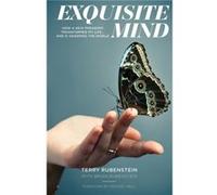 Exquisite Mind How Three Principles Transformed My Life and how they can Transform Yours by Terry Rubenstein Terry Rubenstein (Auteur)