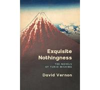 Exquisite Nothingness The Novels of Yukio Mishima - Vernon - Endellion Press - ebook (ePub) - Livre