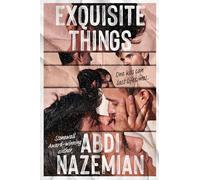 Exquisite Things: An Epic Queer Love Story of Immortality and Freedom Spanning 130 Years