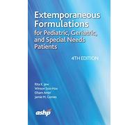 Extemporaneous Formulations for Pediatric, Geriatric, and Special Needs Patients