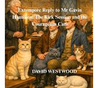 Extempore Reply to Mr Gavin Hamilton: The Kirk Session and the Courageous Cats