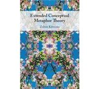 Extended Conceptual Metaphor Theory by Koevecses & Zoltan Eoetvoes Lorand University & Budapest Koevecses Zoltan Eoetvoes Lorand University Budapest (Auteur)