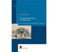 Extended Confiscation in Criminal Law by Malin Thunberg Schunke Malin Thunberg Schunke (Auteur)