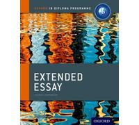 Extended Essay Print And Online Course Book Pack: Oxford Ib Diploma Programme