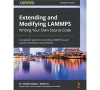 Extending and Modifying LAMMPS Writing Your Own Source Code by Dr. Steven Plimpton Dr. Steven Plimpton (Auteur)