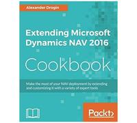 Extending Microsoft Dynamics Nav 2016 Cookbook