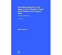Extending Support For Key Stage 2 And 3 Dyslexic Pupils, Their Teachers And Support Staff