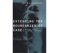 Extending the Boundaries of Care, Cross-Cultural Perspectives on Women Series Rosemary McKechnie, Tamara Kohn (Auteur)