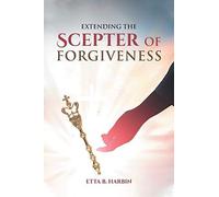 Extending The Scepter Of Forgiveness