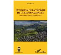 Extension de la théorie de la reconnaissance L'exemple du génocide rwandais - Brice Poreau - L'harmattan - broché - Essai