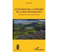 Extension de la théorie de la reconnaissance L'exemple du génocide rwandais - Brice Poreau - L'harmattan - broché - Essai