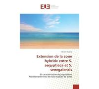 Extension de la zone hybride entre S. aegyptiaca et S. senegalensis Et caractérisation de populations Méditerranéennes de trois espèces de Solea - Khaled Ouanes - Universitaires Europeennes - broché -