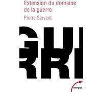 Extension du domaine de la guerre Pierre Servent (Auteur)