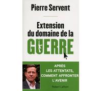 Extension du domaine de la guerre - Pierre Servent - Robert Laffont - broché - Essai